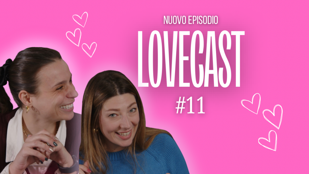 Lovecast #11 – Giulia e Samantha tra libri e storie de mai na gioia