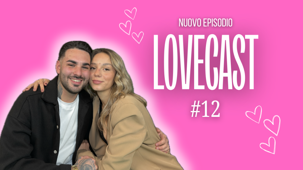 Lovecast #12 – Valerio e Ary dopo Temptation Island, a telecamere spente