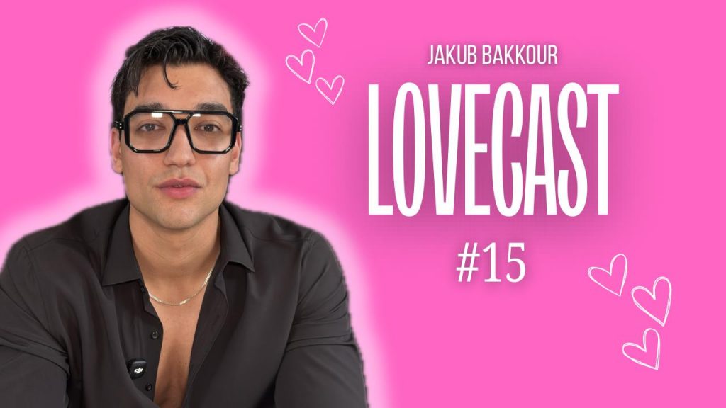 Lovecast #15 – Jakub: tra ciò che siamo e ciò che mostriamo